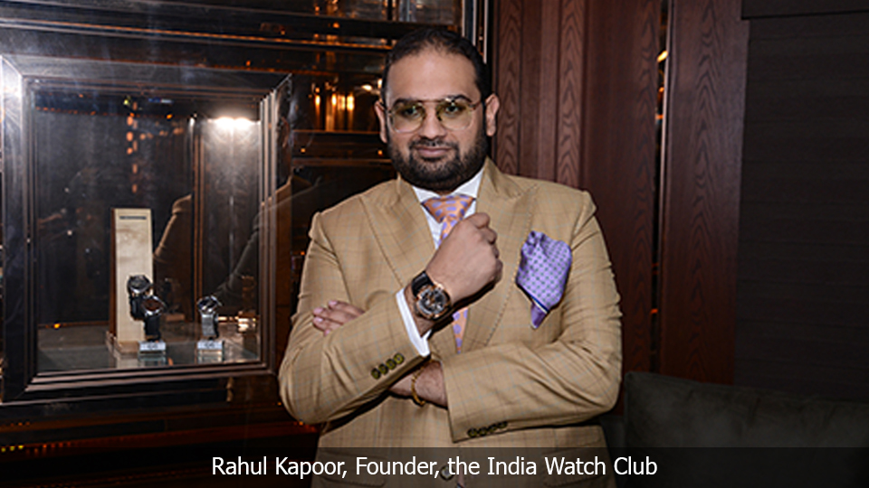 Rahul Kapoor(Founder, the India Watch Club)